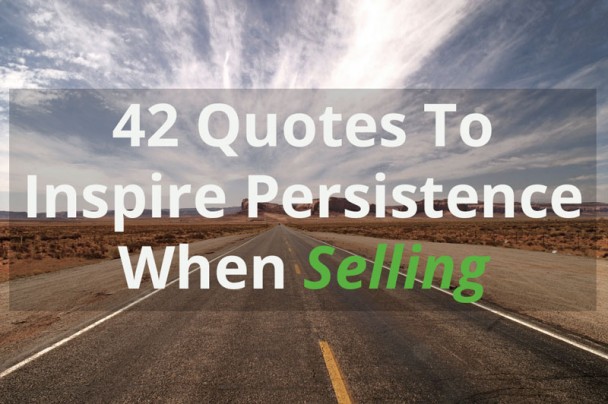 42 quotes to inspire persistence when selling