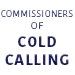 Commissioners of Cold Calling