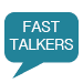 Fast-Talkers